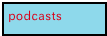 podcasts